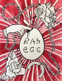 a drawing with the words bad egg on it